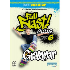 НУШ 6 клас. Англійська мова. Робочий зошит Full Blast Plus for Ukraine Grammar. Мітчелл Г. 9786178002909