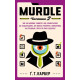 Murdle. Частина 2. 100 загадкових убивств, від елементарних до надскладних, які можна розкрити, спираючись на ерудицію, логіку й силу дедукції. Ґ. Т. Карбер. 978-617-548-609-2